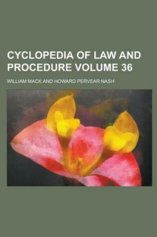 Cover of Cyclopedia of Law and Procedure Volume 36