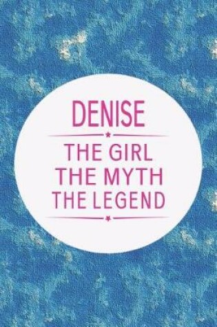 Cover of Denise the Girl the Myth the Legend