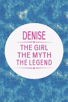 Book cover for Denise the Girl the Myth the Legend