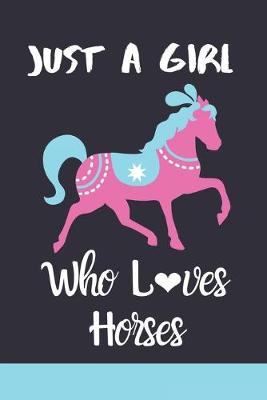 Book cover for Just A Girl Who Loves Horses