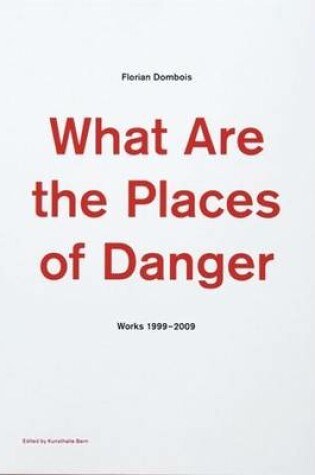 Cover of Florian Dombois: What are the Places of Danger