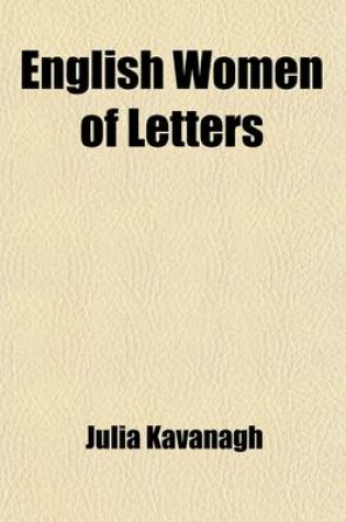 Cover of English Women of Letters; Biographical Sketches