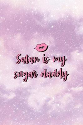 Book cover for Satan Is My Sugar Daddy