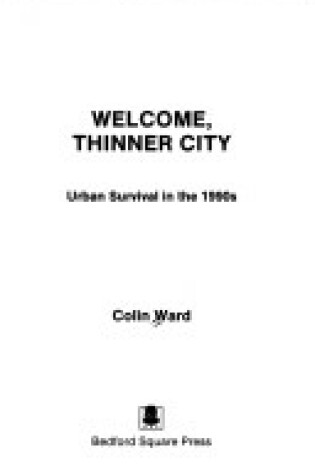 Cover of Welcome, Thinner City