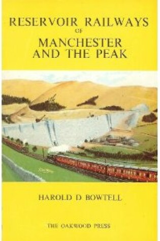 Cover of Reservoir Railways of Manchester and the Peak District