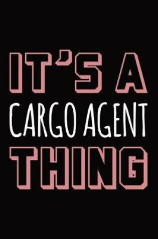 Cover of It's a Cargo Agent Thing