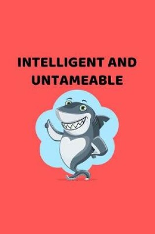 Cover of Intelligent And Untameable