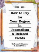 Book cover for How to Pay for Your Degree in Journalism and Related Fields