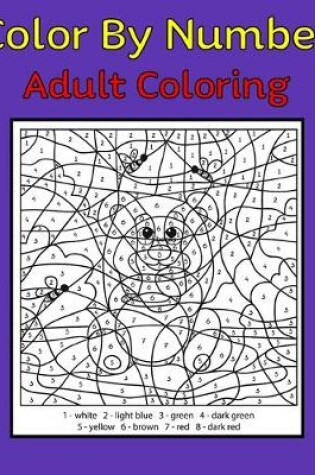 Cover of Color By Number Adult Coloring