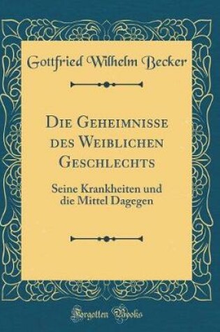 Cover of Die Geheimnisse Des Weiblichen Geschlechts