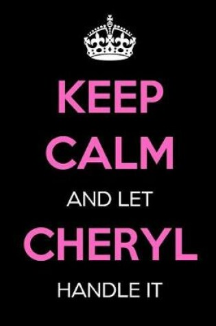 Cover of Keep Calm and Let Cheryl Handle It