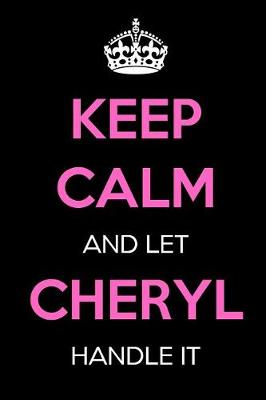 Book cover for Keep Calm and Let Cheryl Handle It