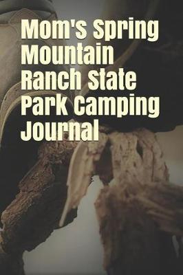 Book cover for Mom's Spring Mountain Ranch State Park Camping Journal