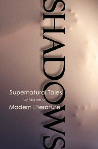 Cover of Shadows, Supernatural Tales by Masters of Modern Literature