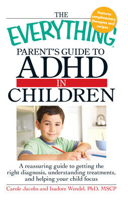 Cover of The "Everything" Parent's Guide to ADHD in Children