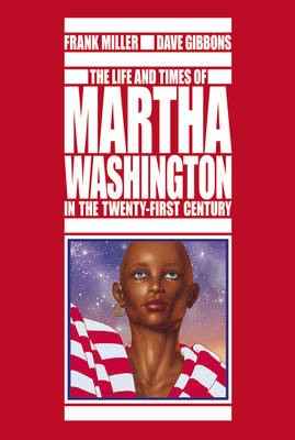 Book cover for The Life And Times Of Martha Washington In The Twenty-first Century