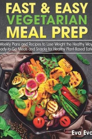 Cover of Fast & Easy Vegetarian Meal Prep