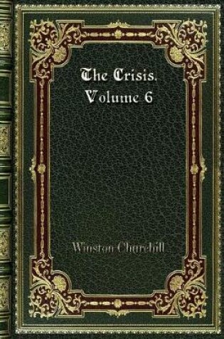 Cover of The Crisis. Volume 6