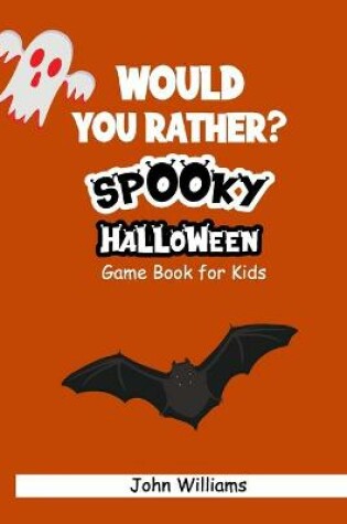 Cover of Would You Rather? spooky Halloween Game Book for Kids