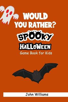 Cover of Would You Rather? spooky Halloween Game Book for Kids