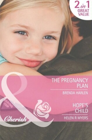 Cover of The Pregnancy Plan / Hope's Child