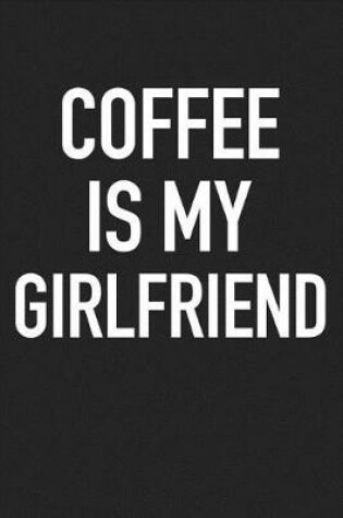 Cover of Coffee Is My Girlfriend