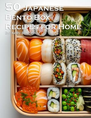 Book cover for 50 Japanese Bento Box Recipes for Home