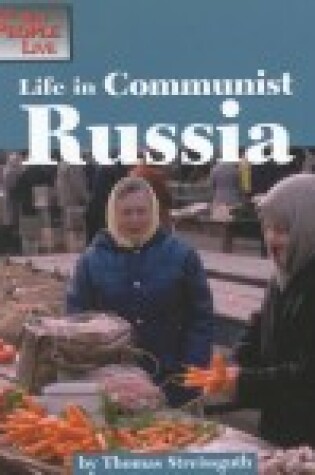 Cover of Life in Communist Russia