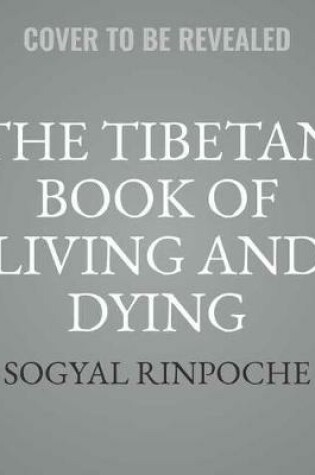 Cover of The Tibetan Book of Living and Dying, 25th Anniversary Edition