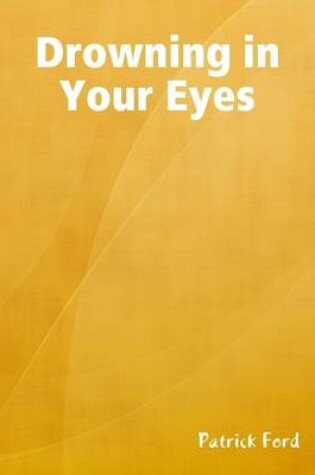 Cover of Drowning In Your Eyes