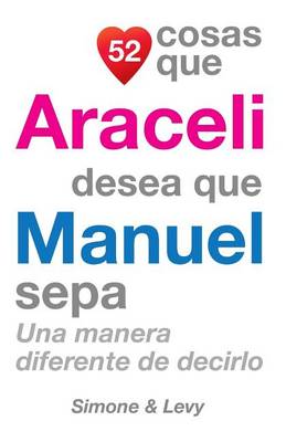 Book cover for 52 Cosas Que Araceli Desea Que Manuel Sepa