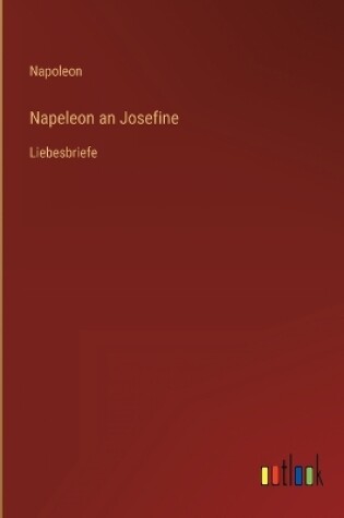 Cover of Napeleon an Josefine