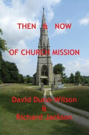Cover of THEN & NOW OF CHURCH MISSION