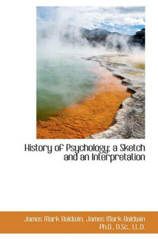 Cover of History of Psychology; A Sketch and an Interpretation