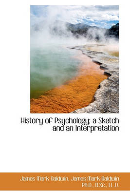 Book cover for History of Psychology; A Sketch and an Interpretation
