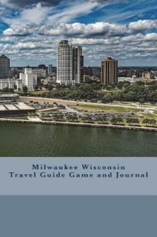 Cover of Milwaukee Wisconsin Travel Guide Game and Journal