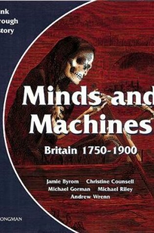 Cover of Minds and Machines Britain 1750 to 1900 Pupil's Book