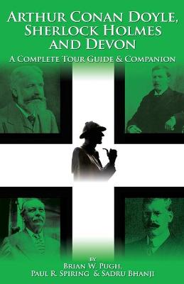 Book cover for Arthur Conan Doyle, Sherlock Holmes and Devon: A Complete Tour Guide and Companion