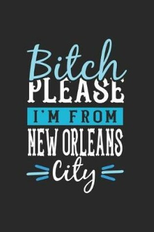 Cover of Bitch Please I'm From New Orleans City