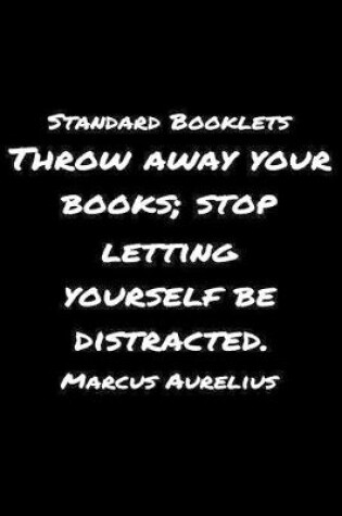 Cover of Standard Booklets Throw Away Your Books Stop Letting Yourself Be Distracted Marcus Aurelius