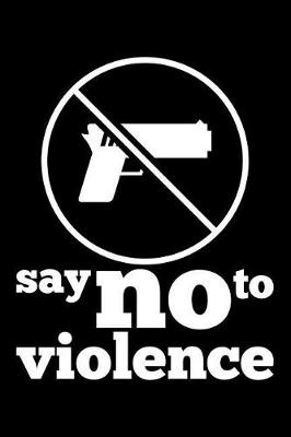 Book cover for Say No to Violence