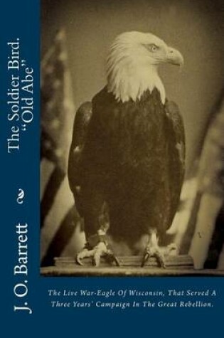 Cover of The Soldier Bird. "old Abe"