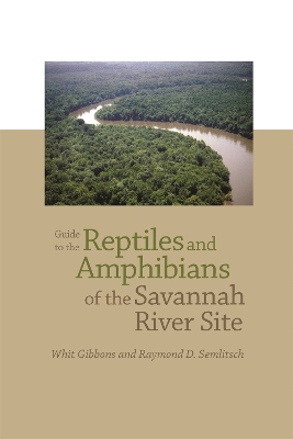 Cover of Guide to the Reptiles and Amphibians of the Savannah River Site