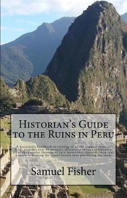 Cover of Historian's Guide to the Ruins in Peru