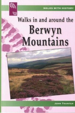 Cover of Walks with History Series: Walks in and Around the Berwyn Mountains