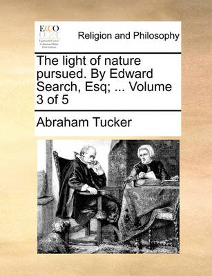 Book cover for The Light of Nature Pursued. by Edward Search, Esq; ... Volume 3 of 5