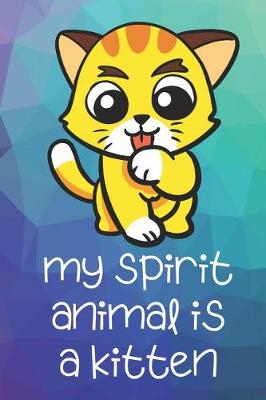 Book cover for My Spirit Animal Is A Kitten