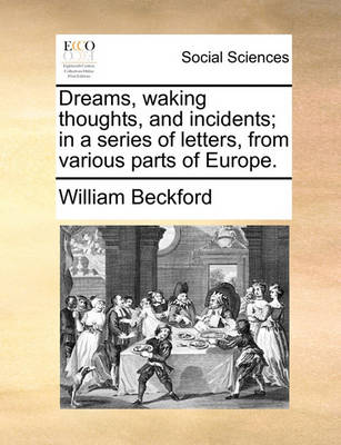 Book cover for Dreams, Waking Thoughts, and Incidents; In a Series of Letters, from Various Parts of Europe.