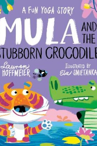 Cover of Mula and the Stubborn Crocodile (Paperback)