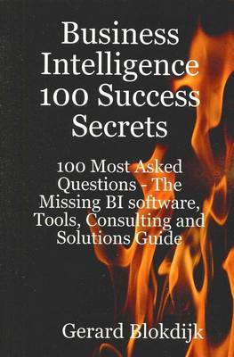 Book cover for Business Intelligence 100 Success Secrets - 100 Most Asked Questions